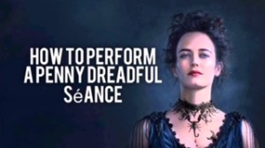 penny dreadful seance